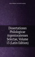 Dissertationes Philologicae Argentoratenses Selectae, Volume 13 (Latin Edition)