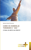 Como OS Homens Já Tomaram O 