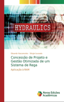 Concessão de Projeto e Gestão Otimizada de um Sistema de Rega