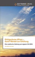 Erfolgsräume öffnen - durch Wandel zur Erfüllung