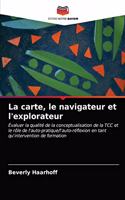 carte, le navigateur et l'explorateur