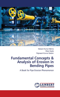 Fundamental Concepts & Analysis of Erosion in Bending Pipes