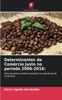 Determinantes do Comércio Justo no período 2006-2016
