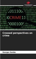 Crossed perspectives on crime