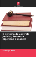 O sistema de controlo judicial; fronteira nigeriana e modelo