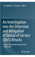 Investigation Into the Detection and Mitigation of Denial of Service (Dos) Attacks