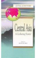 Central Asia; A Gathering Storm?