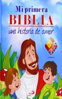 Mi primera Biblia: una historia de amor. Edicion BILINGUE