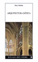 Arquitectura Gotica / Gothic Architecture (Manuales Arte Catedra / Cathedral Art Manuals)