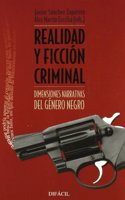 Realidad y ficcion criminal: Dimensiones narrativas del genero (Spanish Edition)