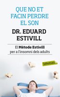 Que no et facin perdre el son: El Metode Estivill per a l'insomni dels adults