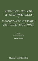 Mechanical Behavior of Anisotropic Solids / Comportment Méchanique Des Solides Anisotropes: Proceedings of the Euromech Colloquium 115 Villard-De-Lans, June 19-22, 1979 / Colloque Euromech 115 Villard-De-Lans, 19-22 Juin 1979