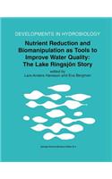 Nutrient Reduction and Biomanipulation as Tools to Improve Water Quality: The Lake Ringsjön Story