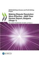 Making Dispute Resolution More Effective - MAP Peer Review Report, Bulgaria (Stage 1)