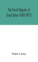 The Parish Register of Great Ayton ( 1600-1812)