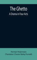 Ghetto: A Drama in Four Acts