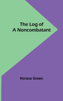 Log of a Noncombatant