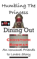 Humbling The Princess - Dining Out