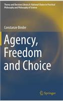 Agency, Freedom and Choice