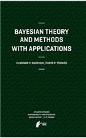 Bayesian Theory and Methods with Applications