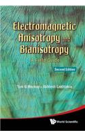 Electromagnetic Anisotropy And Bianisotropy: A Field Guide