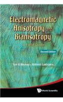 Electromagnetic Anisotropy and Bianisotropy: A Field Guide (Second Edition)