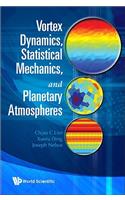 Vortex Dynamics, Statistical Mechanics..