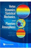 Vortex Dynamics, Statistical Mechanics, and Planetary Atmospheres