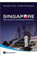 Singapore: Trade, Investment and Economic Performance