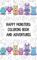 Happy Monsters: Coloring Book and Adventures