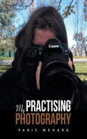My Practising Photography