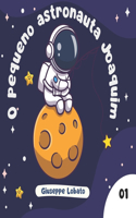 O pequeno astronauta Joaquim