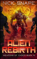 Alien Rebirth: An Alien Contact Military Sci-Fi Adventure