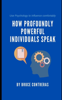 How Profoundly Powerful Individuals Speak