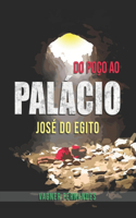 Do Poço ao Palacio: Jose do Egito