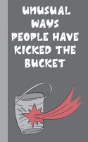 Unusual Ways People Have Kicked The Bucket