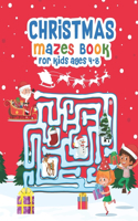 Christmas Mazes Book for Kids Ages 4-8