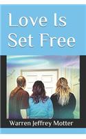 Love Is Set Free