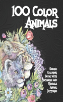 100 Color Animals - Unique Coloring Book with Zentangle and Mandala Animal Patterns