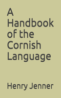 A Handbook of the Cornish Language