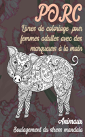 Livres de coloriage pour femmes adultes avec des marqueurs à la main - Soulagement du stress Mandala - Animaux - Porc