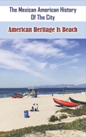 The Mexican American History Of The City