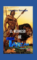 El Regreso de Tarzán: Espectacular historia de ficción; de todos los tiempos; cargada de acción, misterios e intrépidas aventuras.