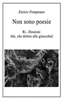 Non sono poesie: Ri...flessioni Ahi, che dolore alle ginocchia!