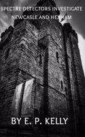 Spectre Detectors Investigate Newcastle and Hexham