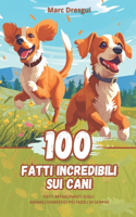 100 Fatti Incredibili sui Cani