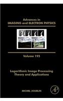 Logarithmic Image Processing: Theory and Applications