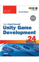 Unity Game Development in 24 Hours, Sams Teach Yourself