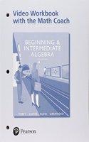 Beginning & Intermediate Algebra Mymathlab Access Card Plus Video Notebook with the Math Coach