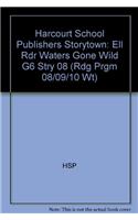 Harcourt School Publishers Storytown: Ell Rdr Waters Gone Wild G6 Stry 08